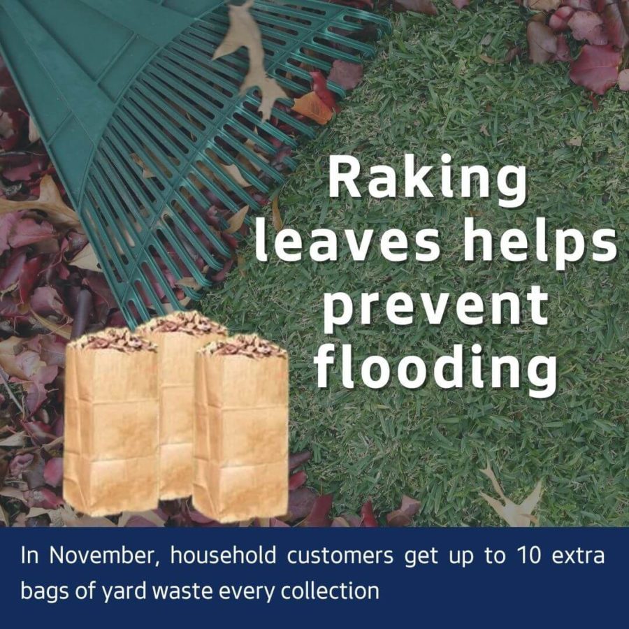 Raking leaves helps prevent flooding. In November, household customers get up to 10 extra bags of yard waste every collection.